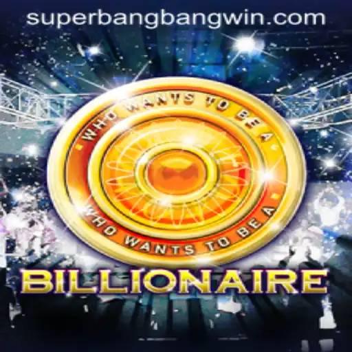 Exploring the World of Billionaire: The Ultimate Play with Superbangbang