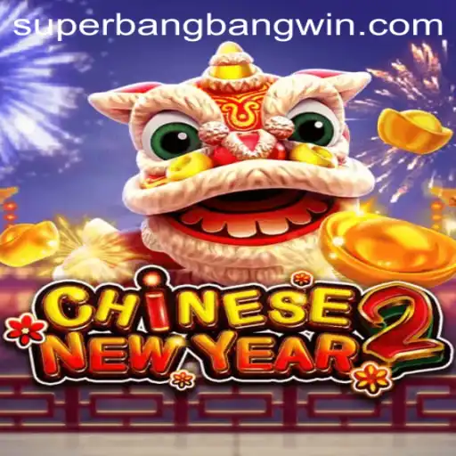 Discover the Exciting World of CHINESENEWYEAR2: A Blast with Superbangbang