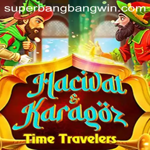 Exploring the Enchanting World of HacivatandKaragoz and the Superbangbang Phenomenon