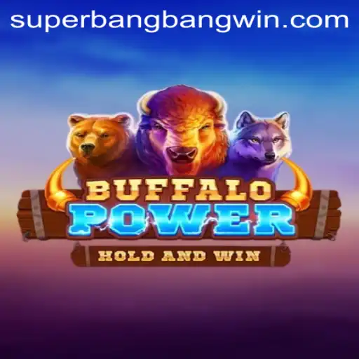 BuffaloPower Superbangbang: A Thrilling Fusion of Adventure and Strategy